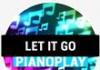 & Quot; Let It Go" PianoPlay